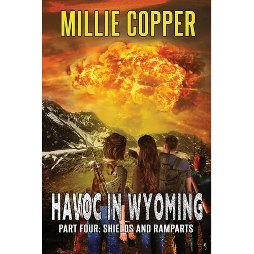 Shields and Ramparts: Havoc in Wyoming, Part 4 America's New Apocalypse