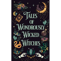 Tales of Wondrously Wicked Witches