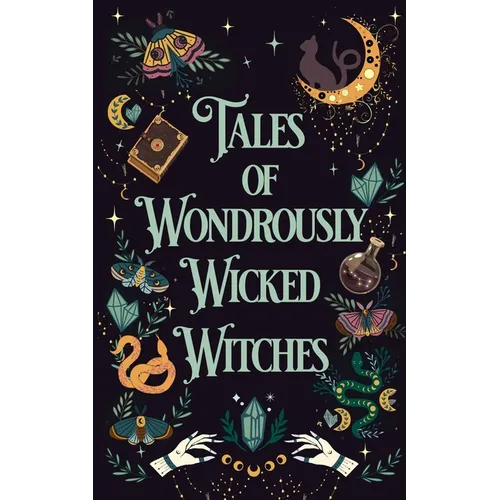 Tales of Wondrously Wicked Witches
