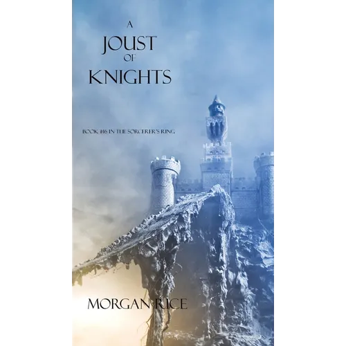 A Joust of Knights (Book #16 in the Sorcerer's Ring)
