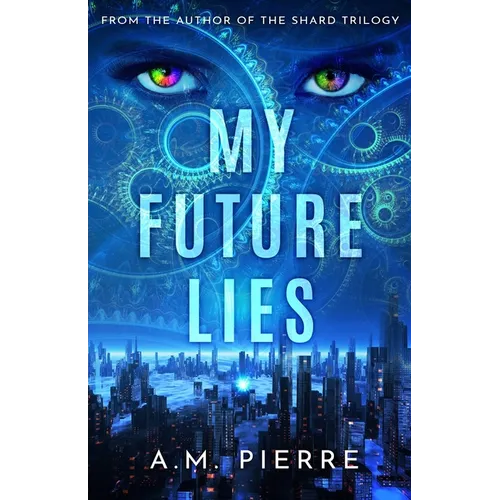 My Future Lies: (A YA Sci Fi Time Travel Novel)
