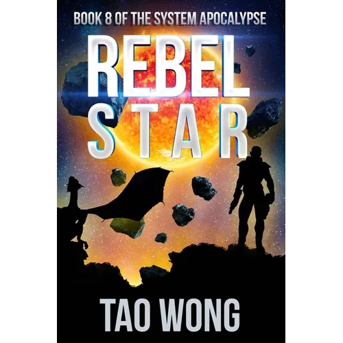 Rebel Star: A LitRPG Post-Apocalyptic Space Opera (System Apocalypse Book 8)
