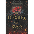 A Forgery of Roses
