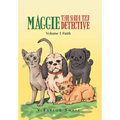 Maggie the Shih Tzu Detective: Volume I: Faith