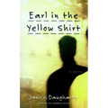 Earl in the Yellow Shirt: Novel, a
