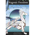 Dragonic Freedom: Book Two Of The Dragonic Voyages