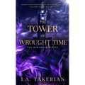 The Tower of Wrought Time: The Bornbane Series