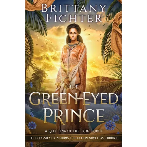 The Green-Eyed Prince: A Retelling of The Frog Prince