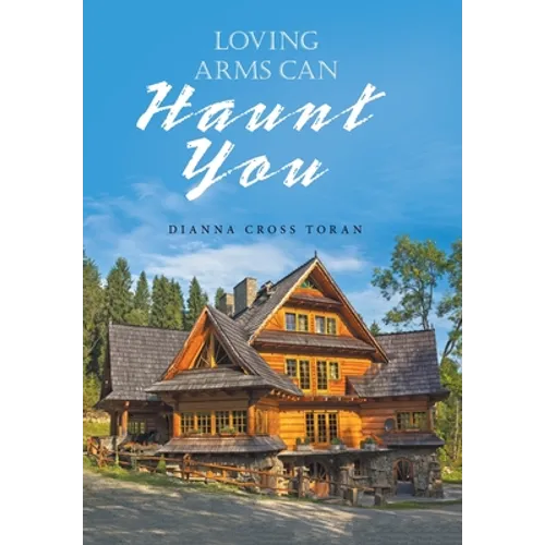Loving Arms Can Haunt You