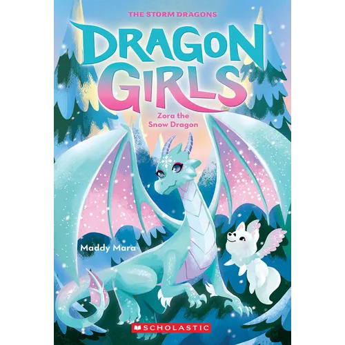 Zora the Snow Dragon (Dragon Girls #15): Volume 15