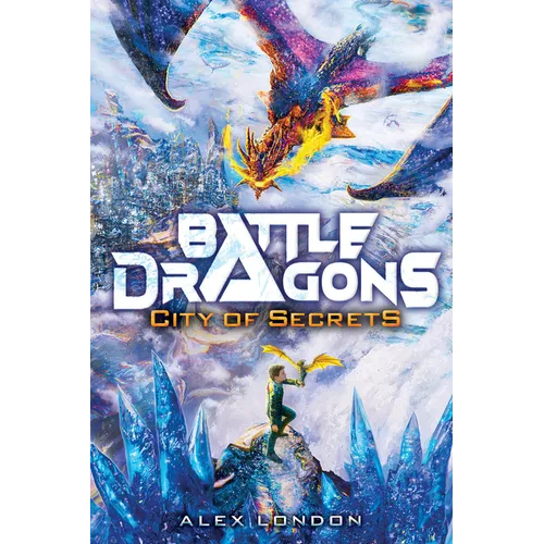 City of Secrets (Battle Dragons #3): Volume 3