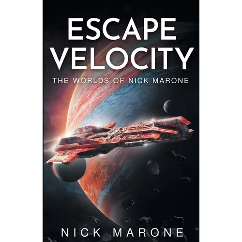 Escape Velocity: The Worlds of Nick Marone