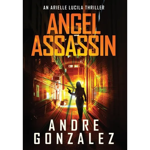 Angel Assassin (Arielle Lucila Series, Book 1)
