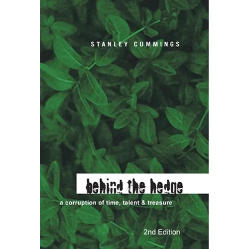 Behind the Hedge 2Nd Edition: A Corruption of Time, Talent & Treasure
