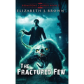 The Fractured Few