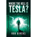 Where the Hell is Tesla? A Novel