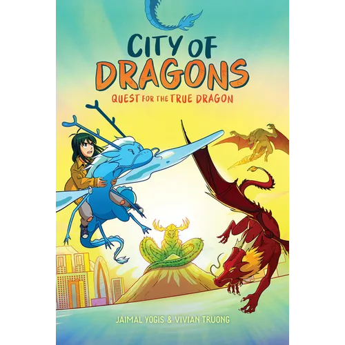 Quest for the True Dragon: A Graphic Novel (City of Dragons #3)