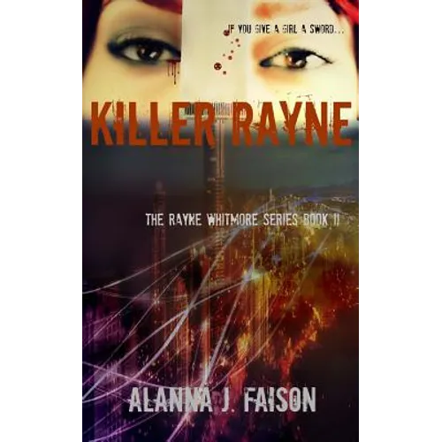 Killer Rayne: The Rayne Whitmore Series Book II