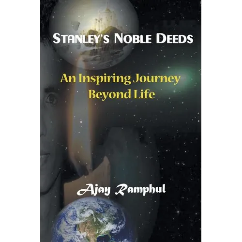 Stanley's Noble Deeds: An Inspiring Journey Beyond Life