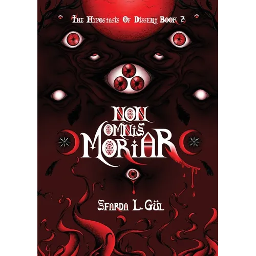 Non Omnis Moriar: The Hypostasis of Dissent Book 2