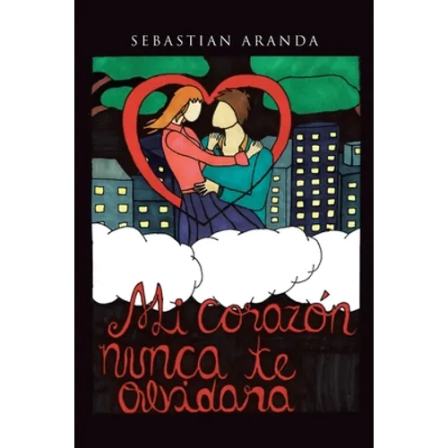 Mi corazón nunca te olvidará
