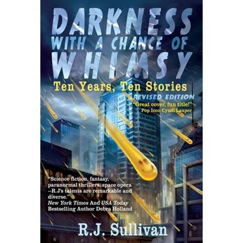 Darkness With a Chance of Whimsy: Ten Years, Ten Stories
