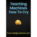 Teaching Machines how To Cry
