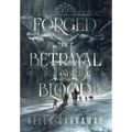 Forged By Betrayal and Blood: Book One of the Epic Fantasy Celestial Throne series
