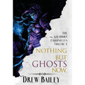 Nothing But Ghosts Now