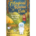 Magical Rescue Vets: Snowball the Baby Yeti