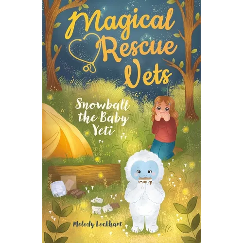 Magical Rescue Vets: Snowball the Baby Yeti