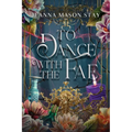 To Dance with the Fae: And Other Fairy Tales