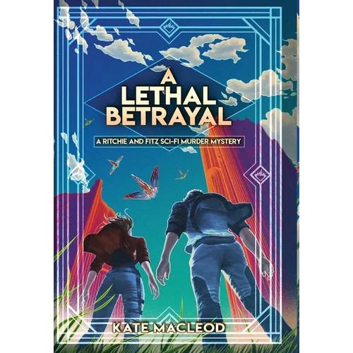 A Lethal Betrayal: A Ritchie and Fitz Sci-Fi Murder Mystery