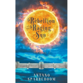Rebellion of the Raging Sun
