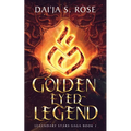 Golden Eyed Legend: Legendary Stars Saga Book 1