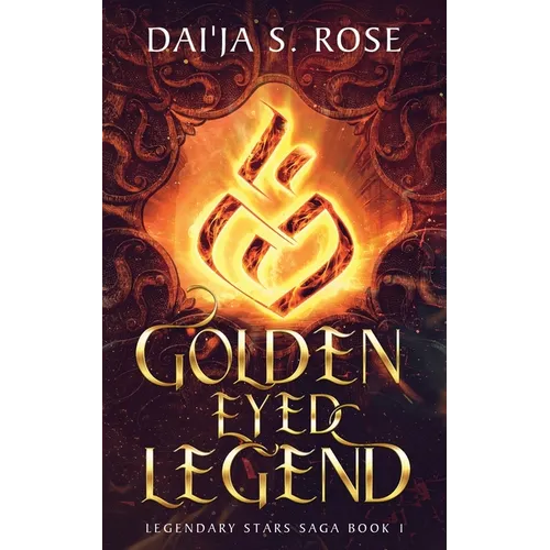 Golden Eyed Legend: Legendary Stars Saga Book 1