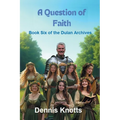 A Question of Faith: Book Six of the Dulan Archives