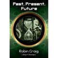 Past, Present, Future