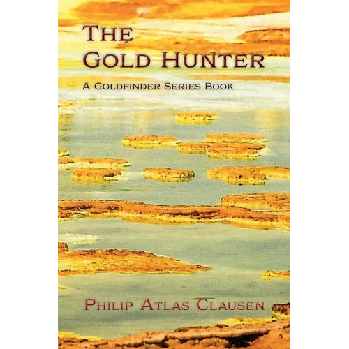 The Gold Hunter: A Goldfinder Series Book