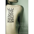 Elsewhere's Twin: a novel of sex, doppelgangers, and the Collective Id