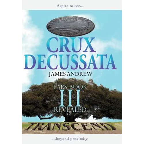 Crux Decussata: EARS Book III Revealed