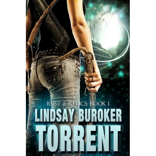 Torrent: Rust & Relics, Book 1