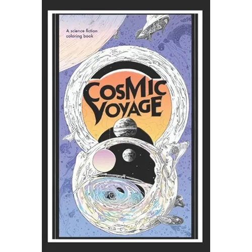 The Cosmic Voyage: Sci-Fi Coloring Book
