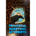 Primordial Embryonic Afterbirth