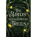 The Birds in Shadowed Trees