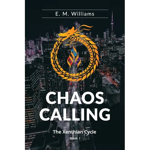 Chaos Calling: Book I of The Xenthian Cycle