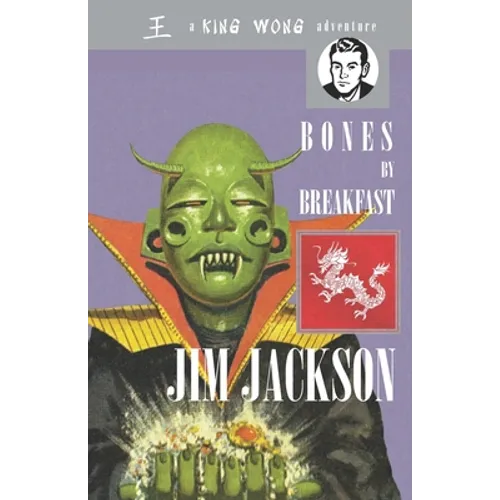 Bones by Breakfast: A King Wong Adventure