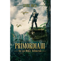 Primordia 3: The Lost World-Re-Evolution