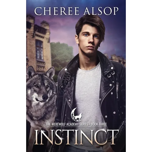 Werewolf Academy Book 3: Instinct: Instinct