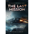 The Last Mission: A Military Sci-Fi Adventure